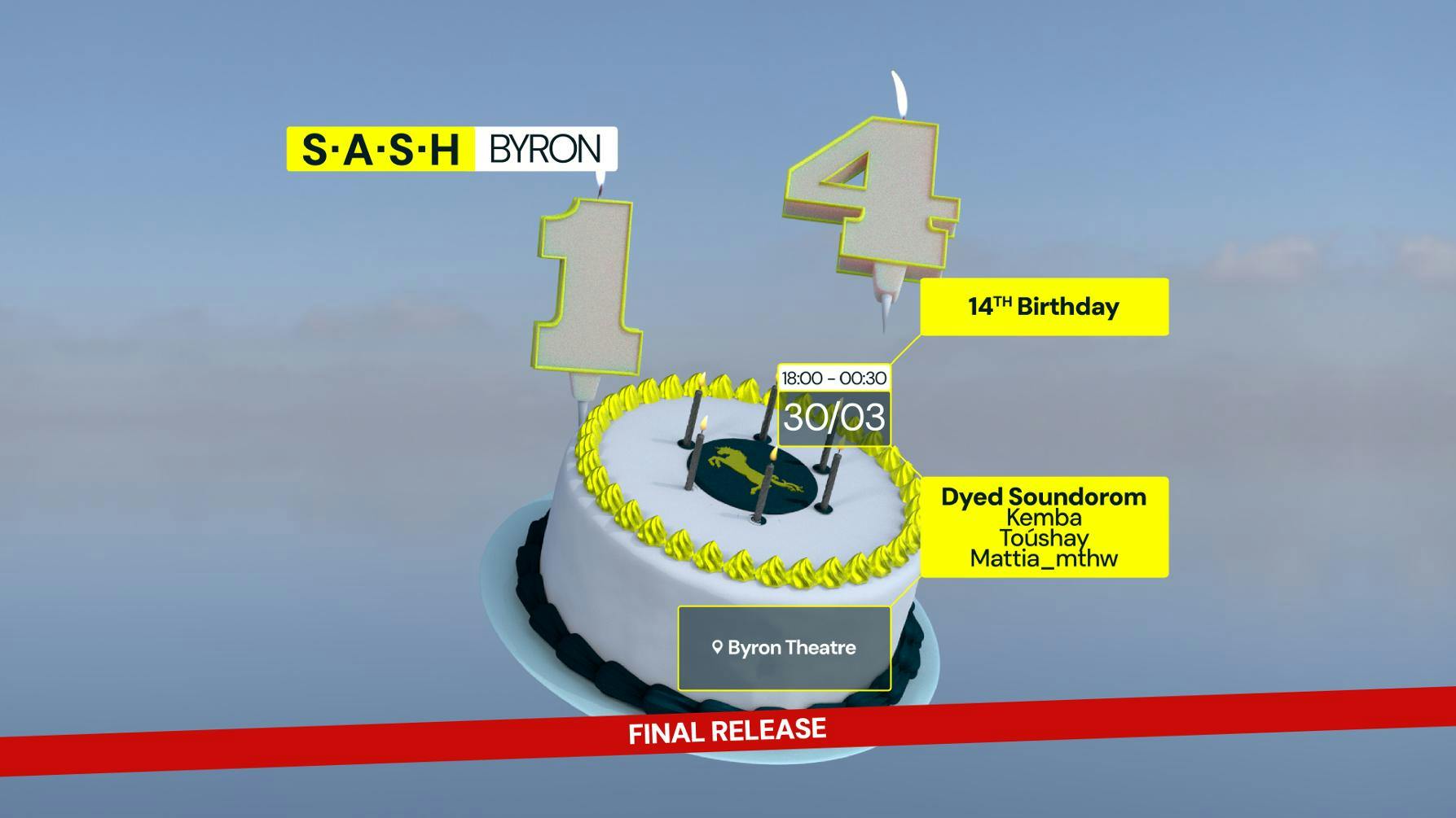 ★ S.A.S.H Byron Bay 14th Birthday ★ Dyed Soundorom ★ Saturday 30th March ★