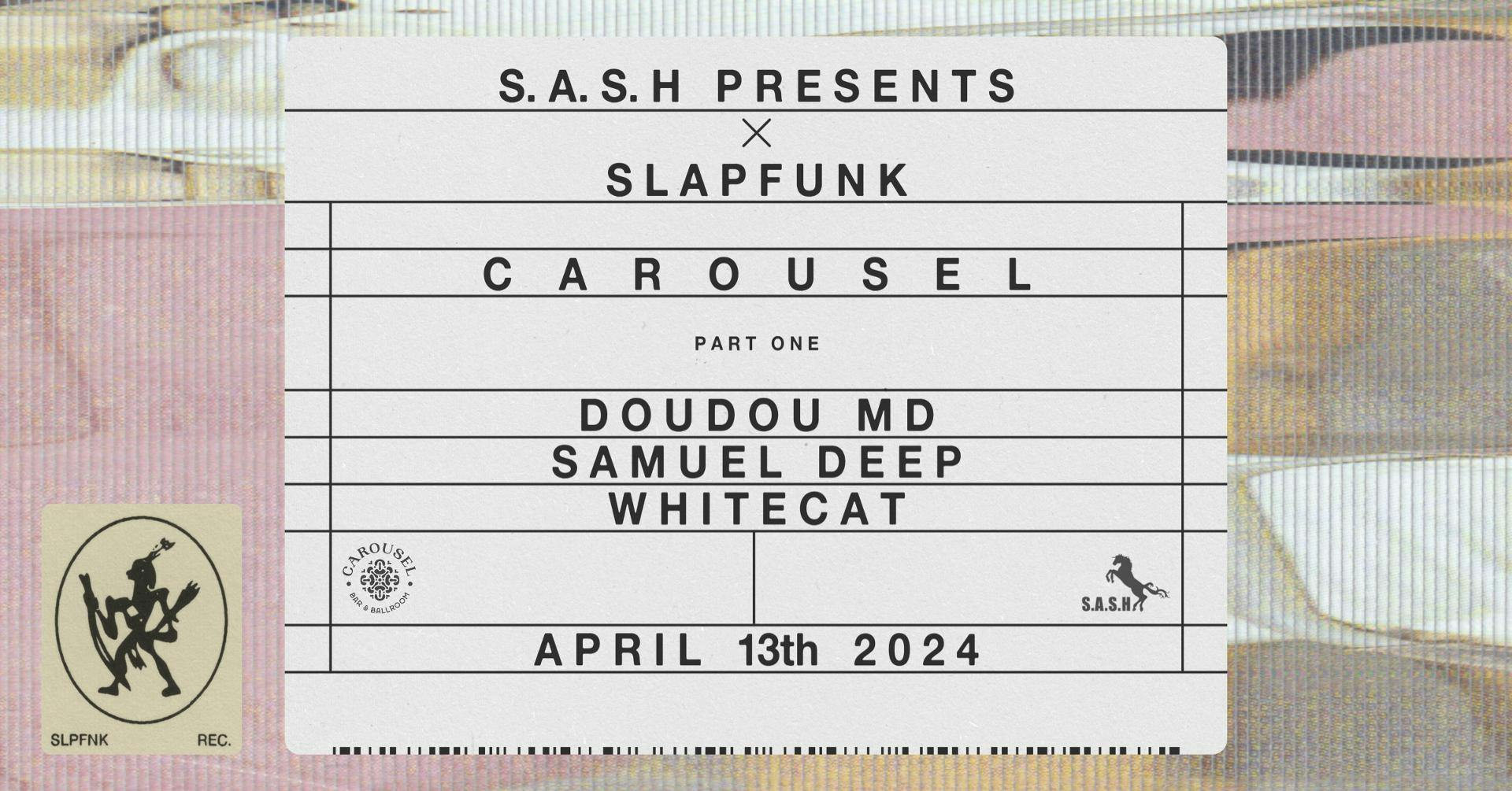 ★ S.A.S.H Presents SLAPFUNK Part One ★ Doudou MD & Samuel Deep ★ Saturday April 13th ★