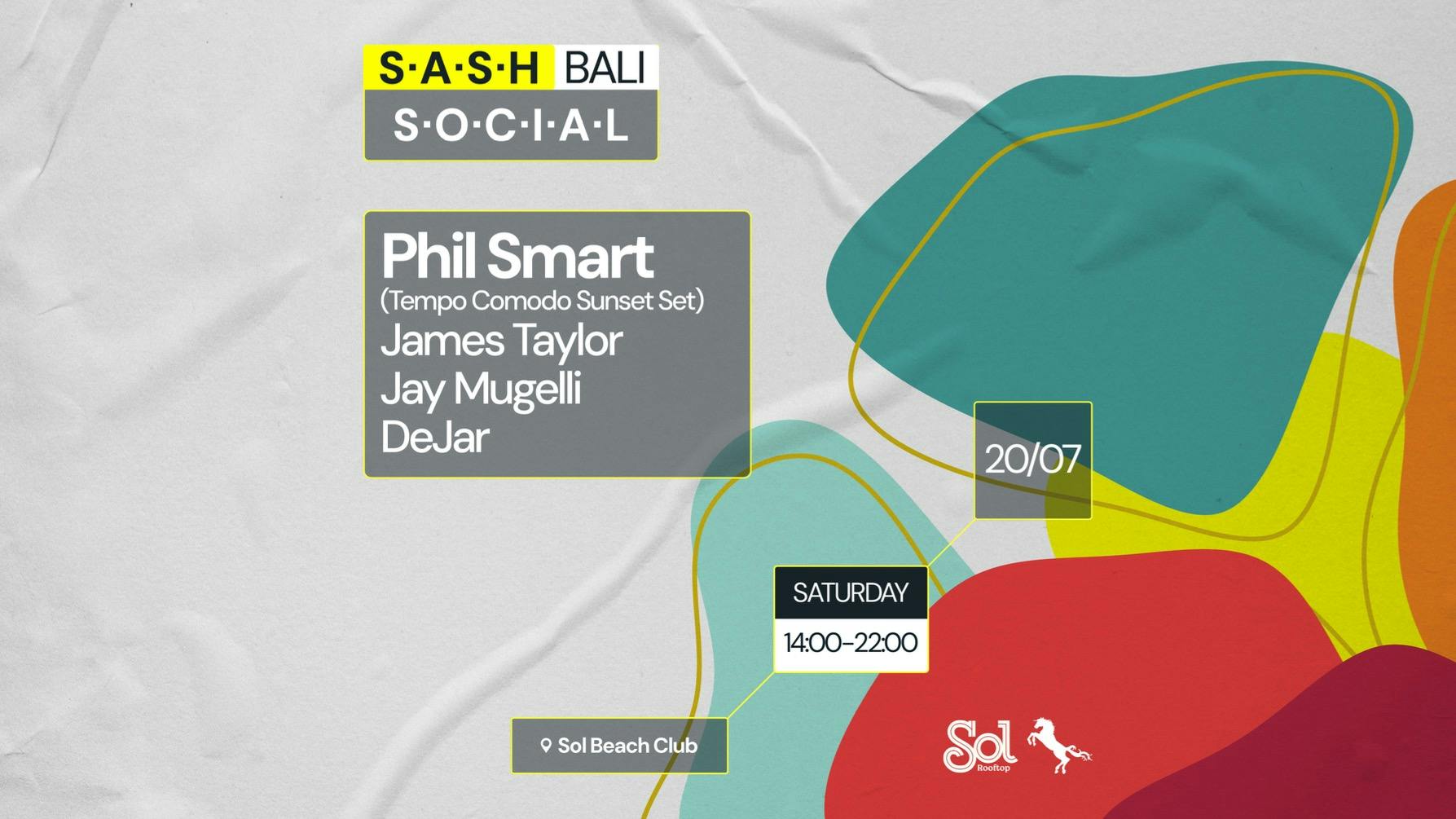 ★ S.A.S.H Bali Social at Sol Rooftop ★ Phil Smart ★ Saturday 20th July ★