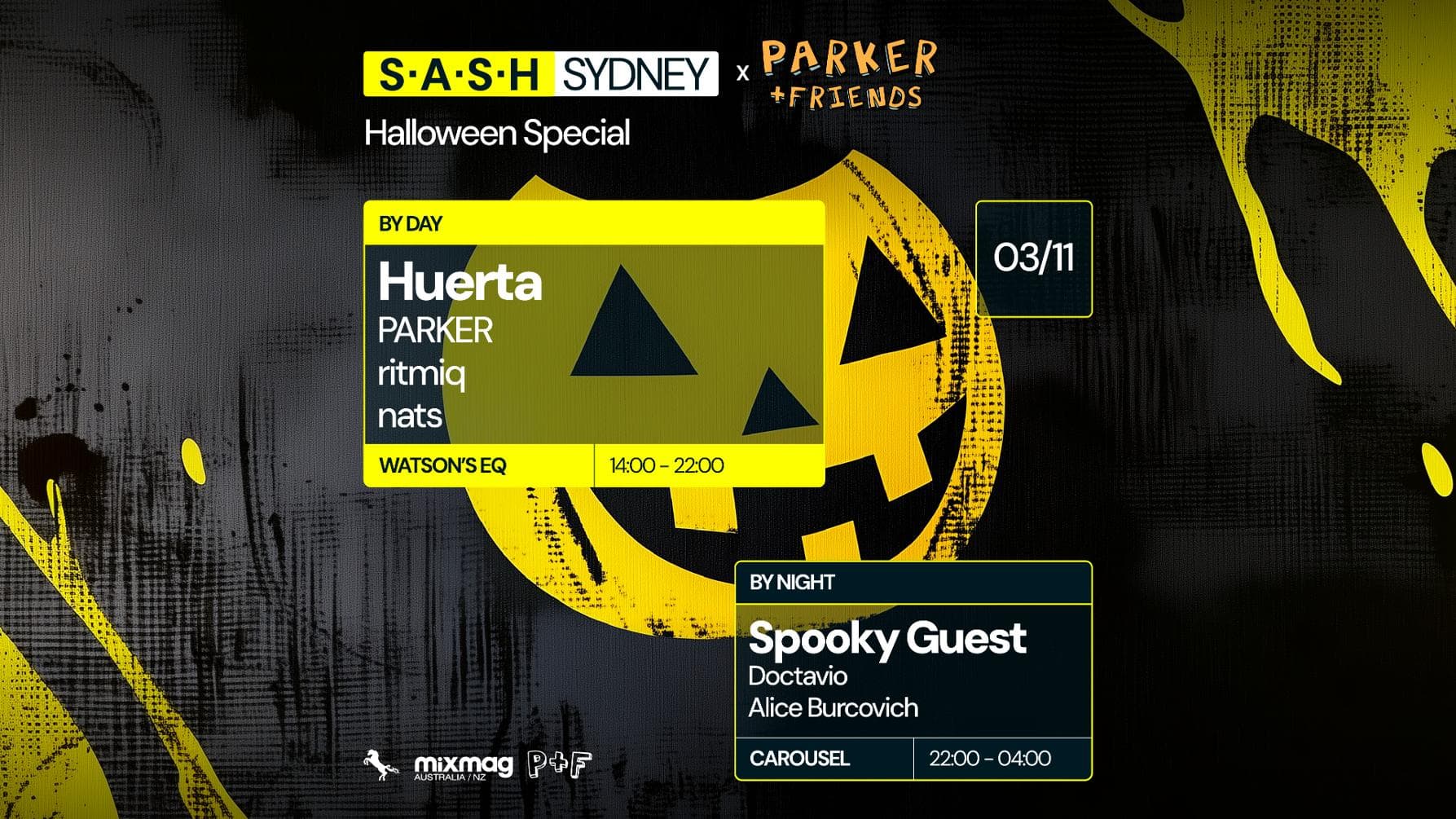 ★ S.A.S.H By Day & Night ★ Halloween Special ★ PARKER & Friends ft. Huerta ★ Spooky Guest ★ Sunday November 3rd ★