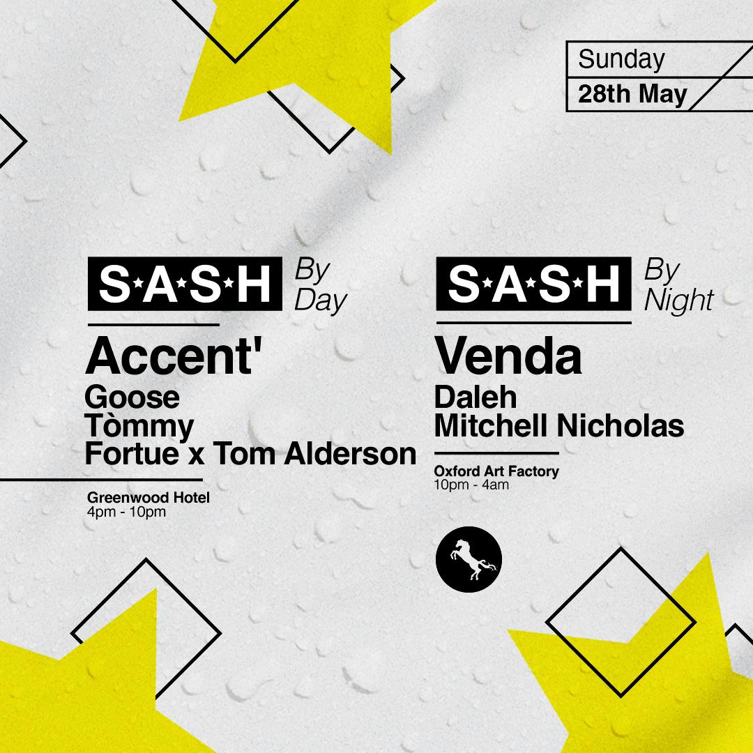 ★ S.A.S.H By Day & Night ★ Accent ★ Venda ★ Sunday 28th May ★