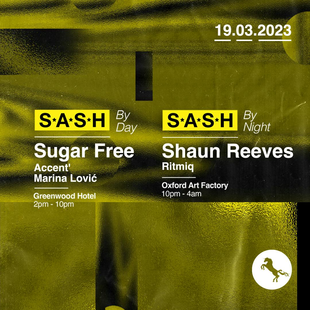 ★ S.A.S.H By Day & Night ★ Sugar Free ★ Shaun Reeves ★ 19th March ★