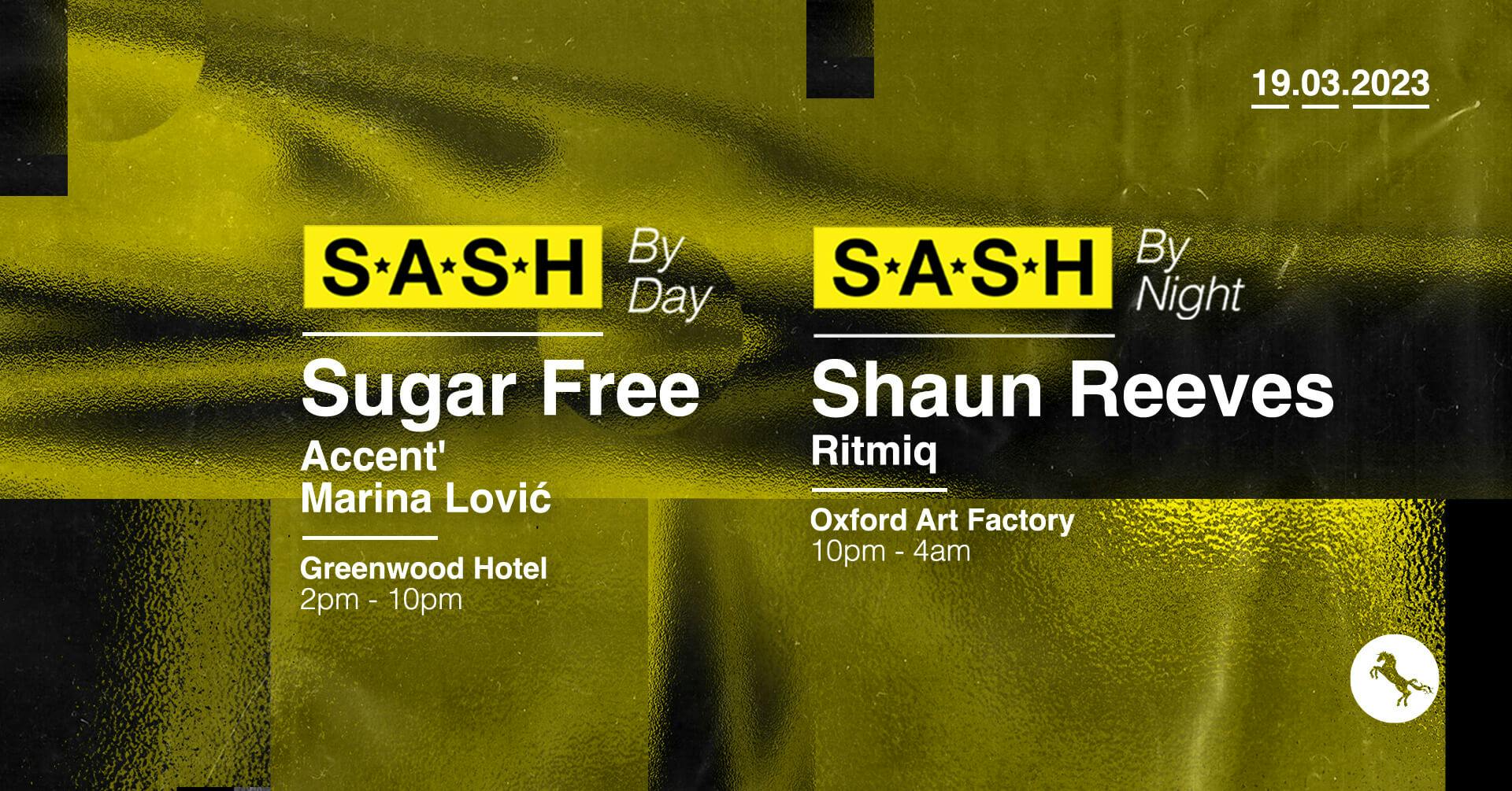 ★ S.A.S.H By Day & Night ★ Sugar Free ★ Shaun Reeves ★ 19th March ★