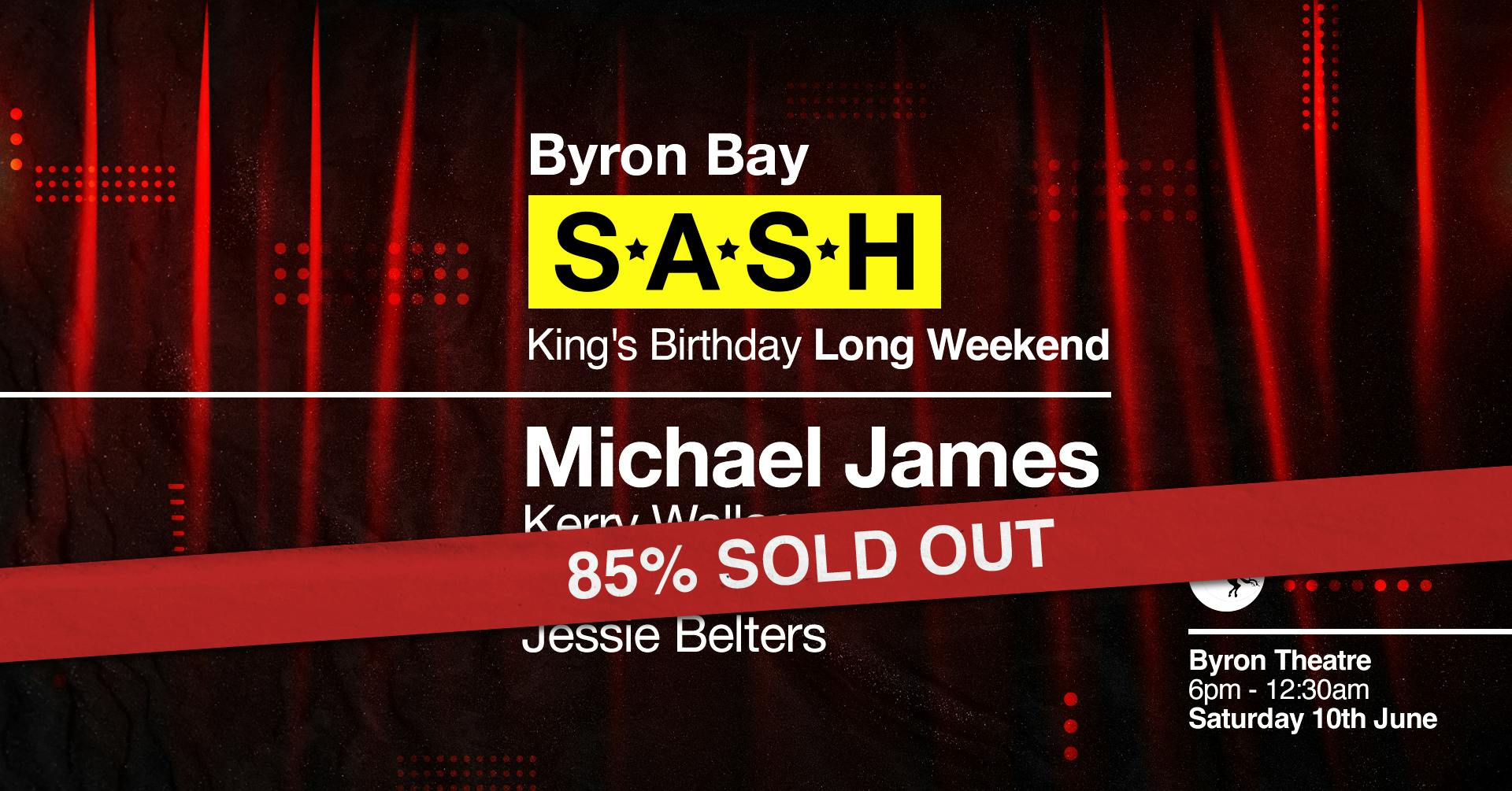 ★ S.A.S.H Byron Bay ★ King’s Birthday Long Weekend ★ Michael James ★ Saturday 10th June ★
