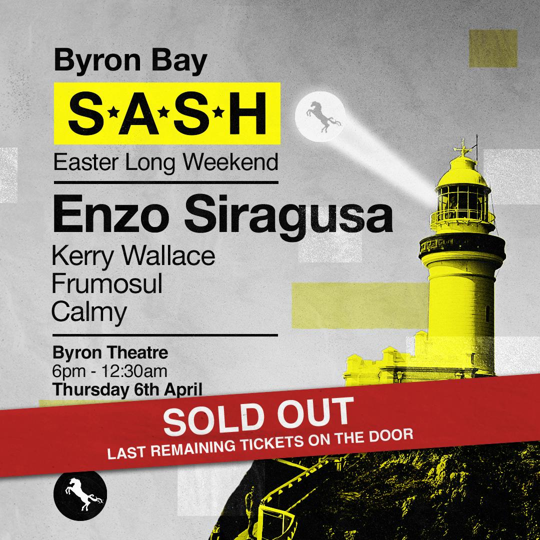 ★ S.A.S.H Byron Bay Relaunch ★ Enzo Siragusa ★ Easter Thursday 6th April ★