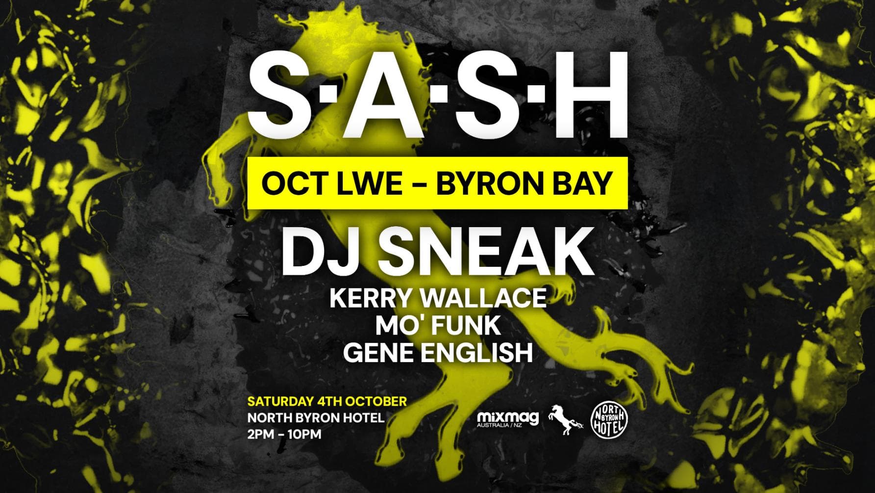 ★ S.A.S.H Byron ★ October Long Weekend ★ DJ Sneak ★ Sat 4th Oct ★