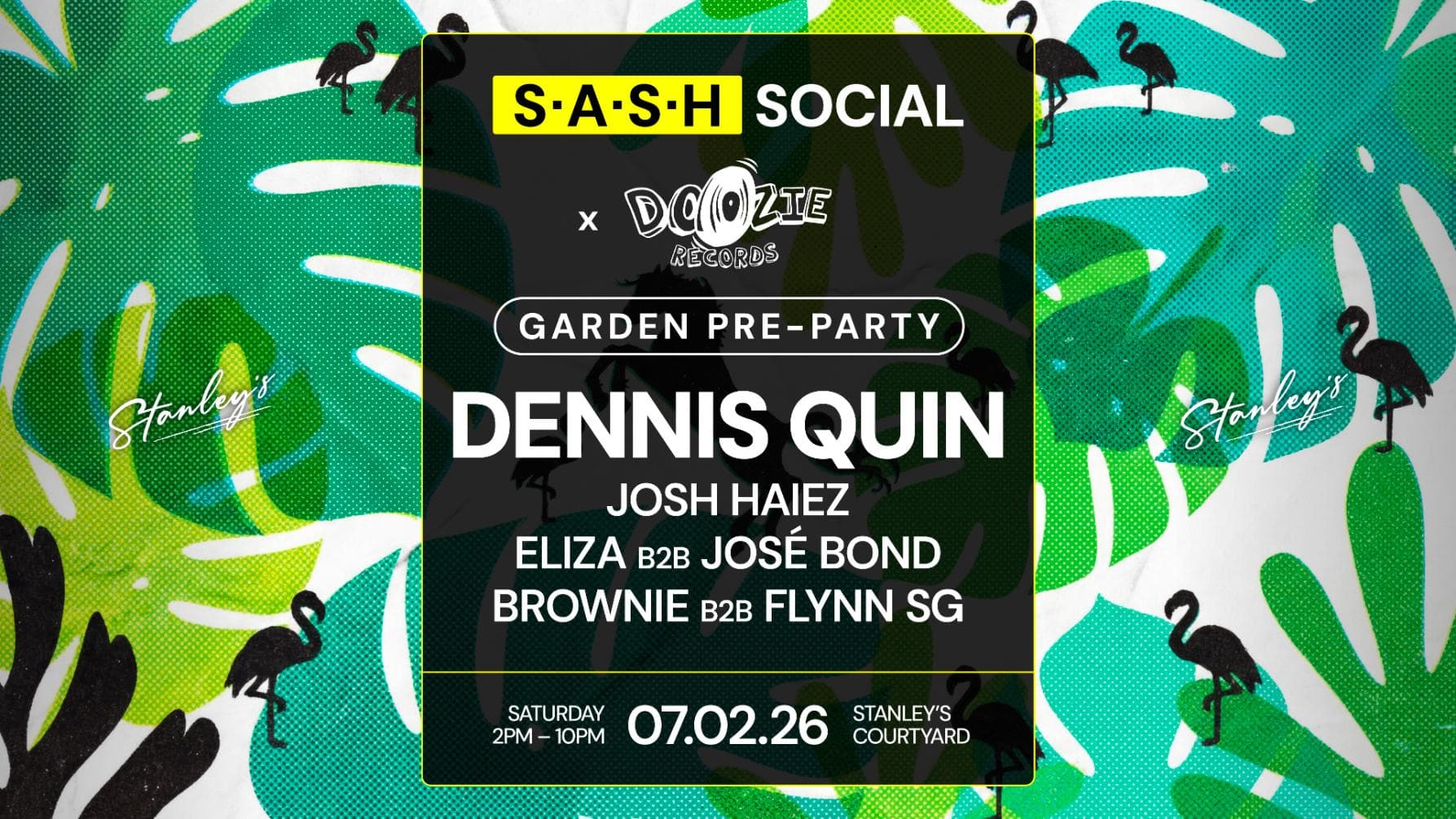 ★ S.A.S.H Social ★ Garden Party ★ Dennis Quin ★ Sat 7th Feb ★ FREE PARTY ★
