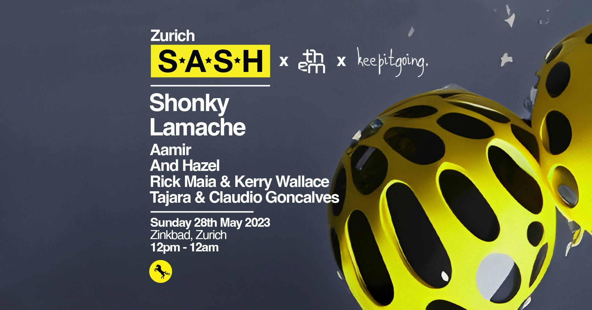 ★ S.A.S.H x Keepitgoing x THEM ★ Shonky ★ Lamache ★ Sunday 28th May ★ Zürich ★