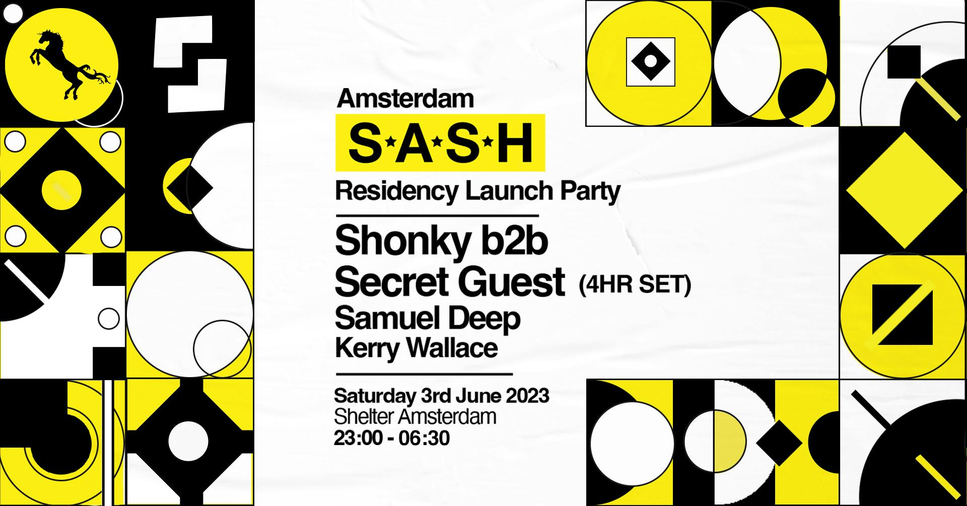 ★ S.A.S.H x Shelter Amsterdam ★ Residency Launch Party ★ Saturday 3rd June