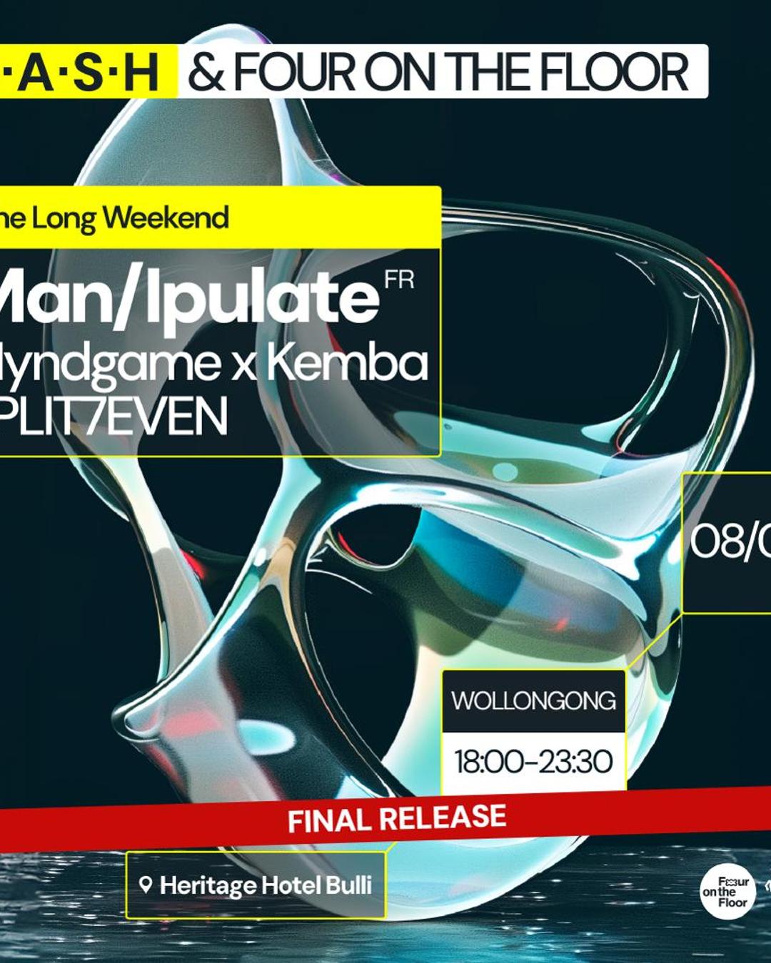 ★ S.A.S.H Wollongong & Four On The Floor ★ Man/Ipulate ★ Sat 8th June ★