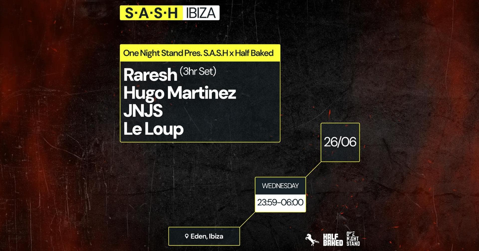 One Night Stand Presents S.A.S.H x Half Baked at Eden Ibiza