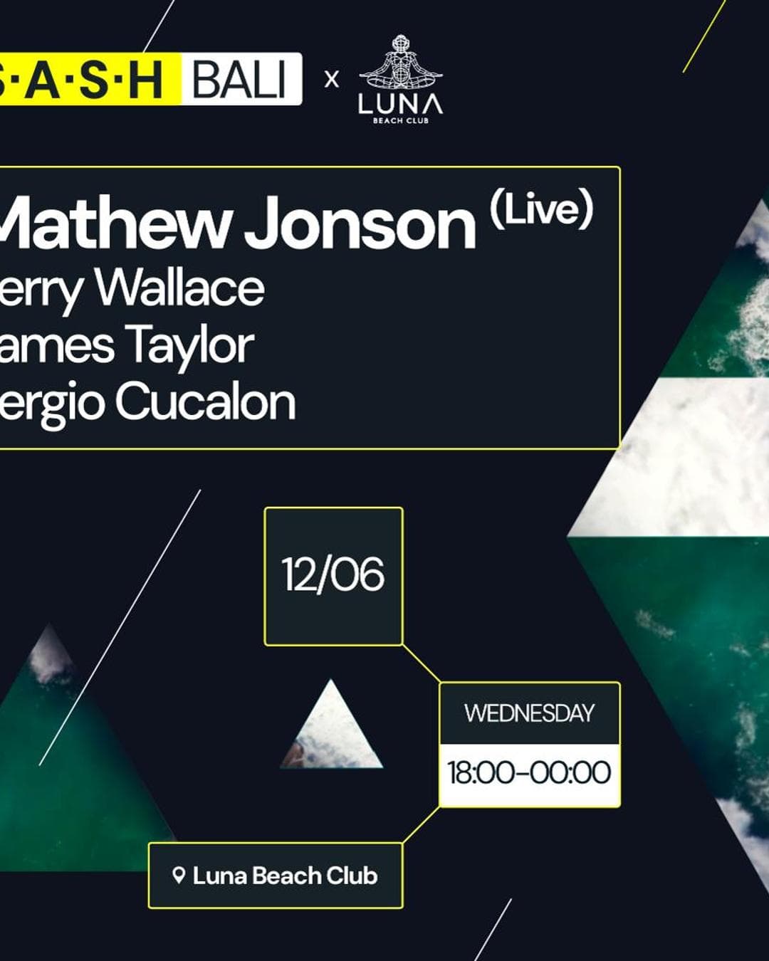 ★ S.A.S.H Bali ★ Mathew Jonson (Live) ★ Kerry Wallace ★ Luna Beach Club ★ Wednesday 12th June ★