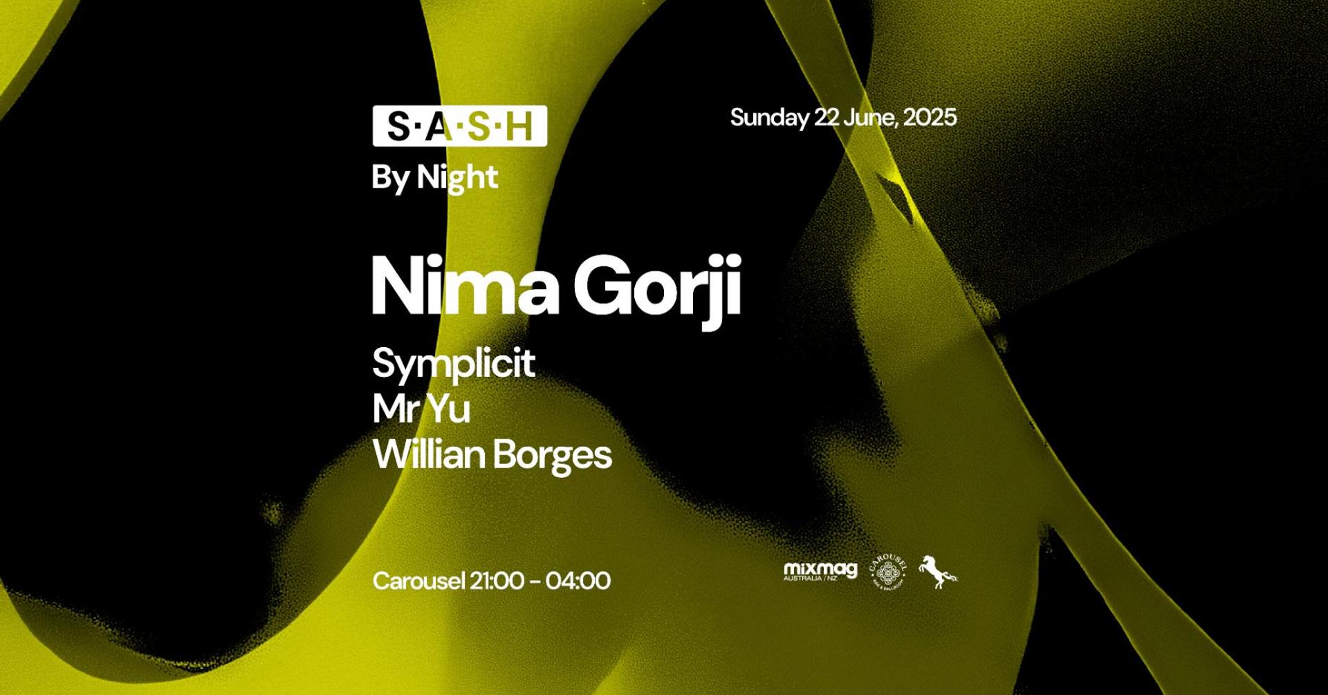 ★ S.A.S.H By Night ★ Nima Gorji ★ Sunday 22nd June ★