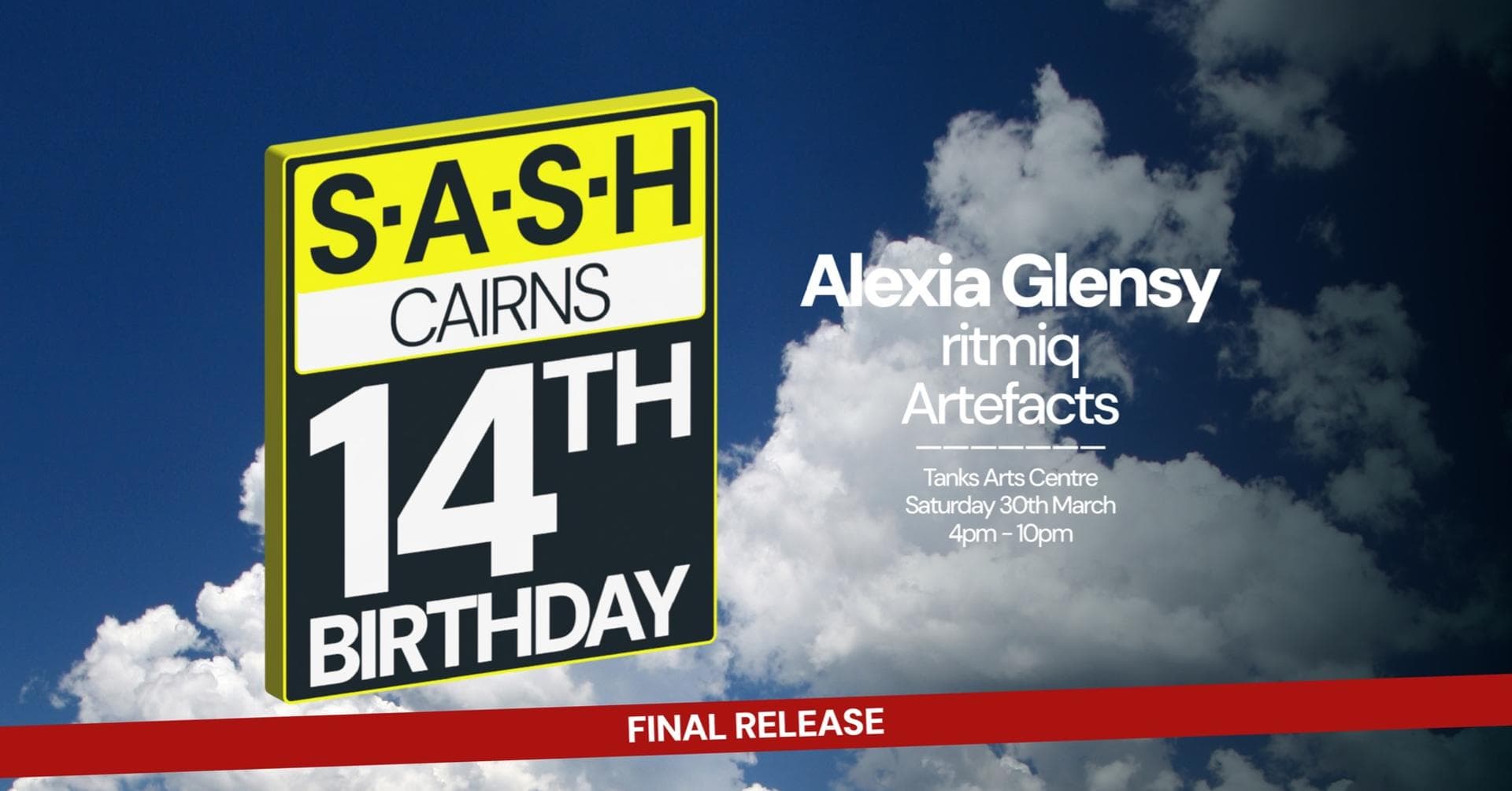★ S.A.S.H Cairns 14th Birthday ★ Alexia Glensy ★ Saturday 30th March ★
