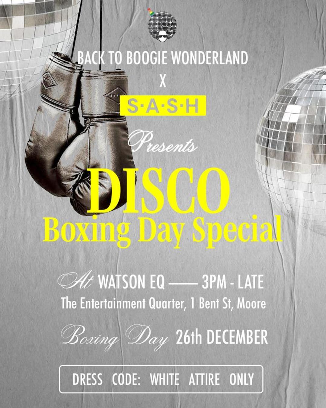 Back to Boogie Wonderland x S.A.S.H Presents: DISCO BOXING DAY SPECIAL