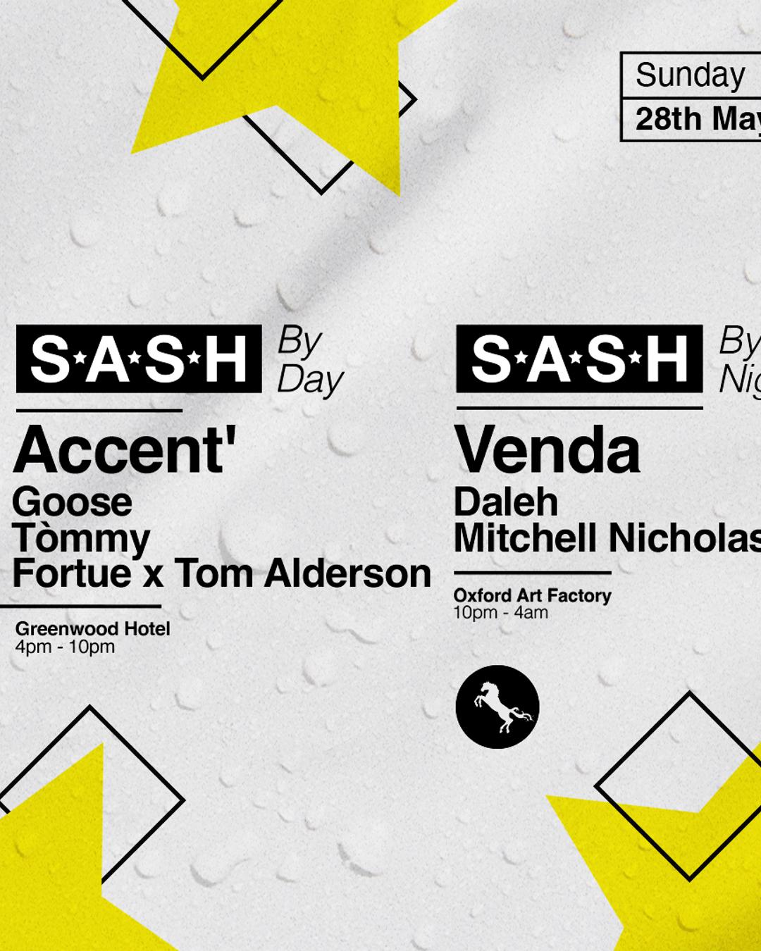★ S.A.S.H By Day & Night ★ Accent ★ Venda ★ Sunday 28th May ★