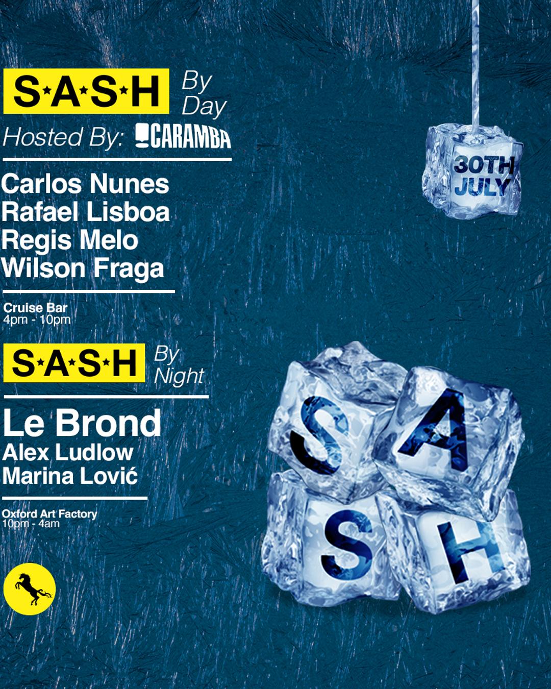 ★ S.A.S.H By Day & Night ★ Caramba Club ★ Le Brond ★