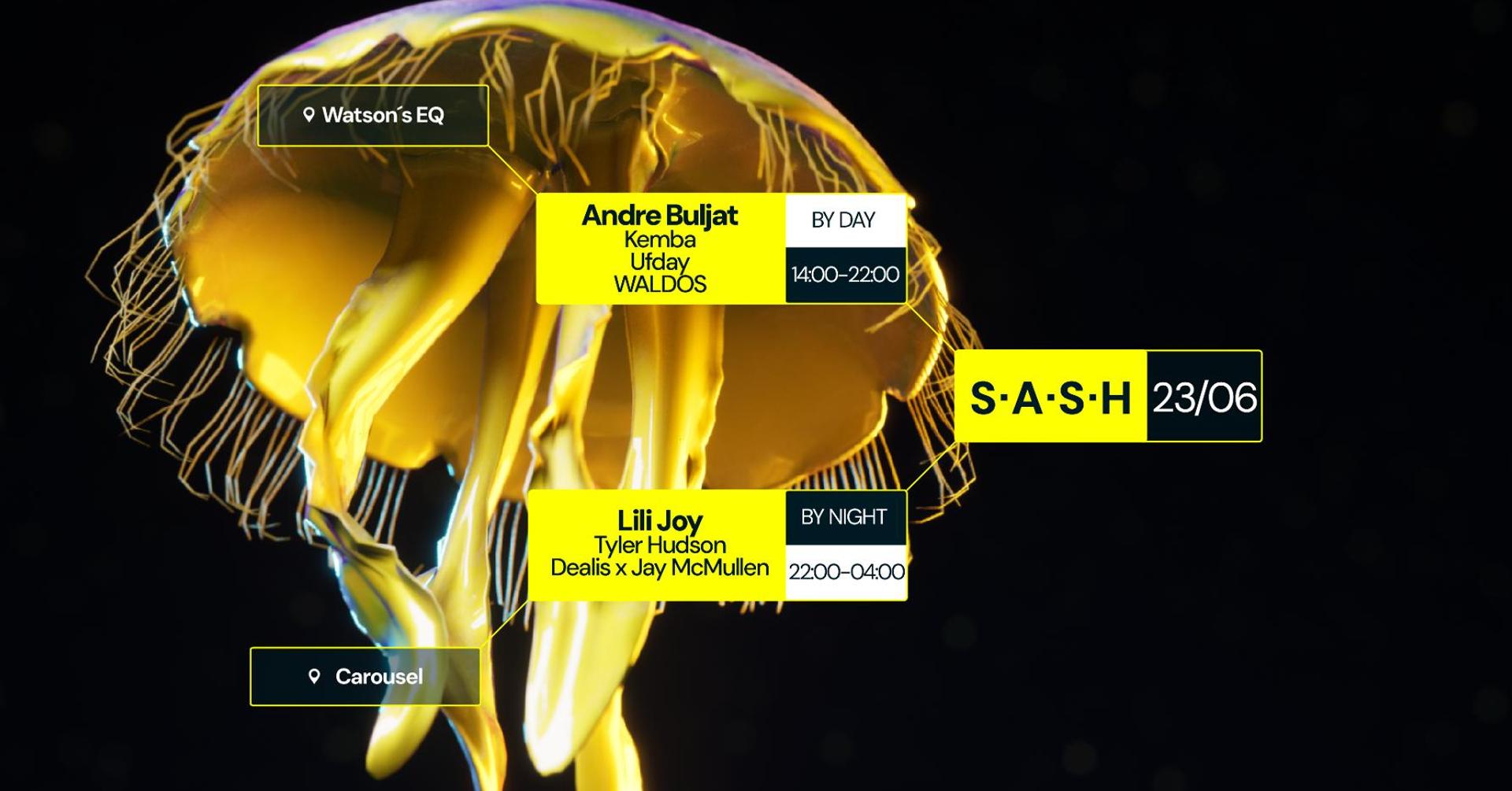 ★ S.A.S.H By Day & Night ★ Andre Buljat ★ Lili Joy ★ Sunday June 23rd ★