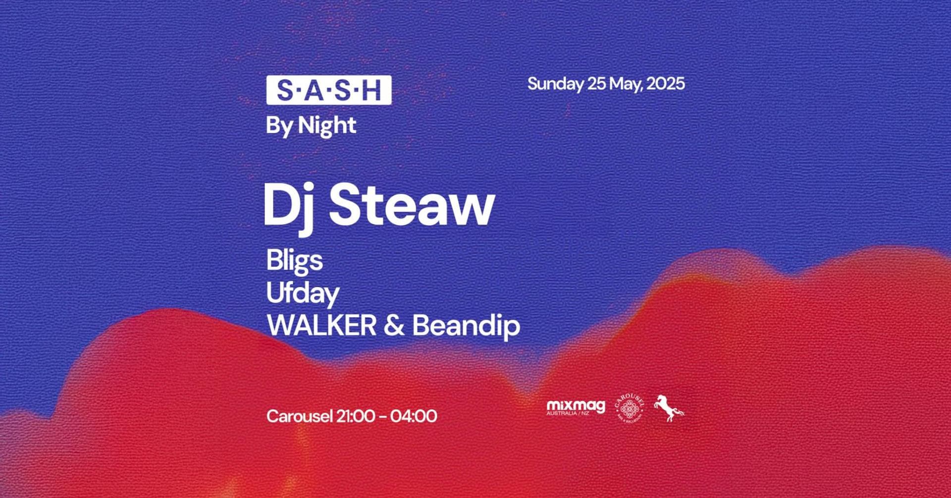 ★ S.A.S.H By Night ★ DJ Steaw ★ Sunday 25th May ★