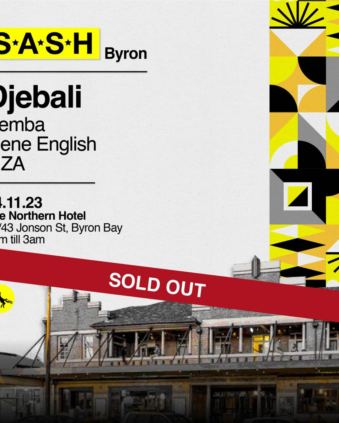 ★ S.A.S.H Byron Bay ★ Djebali ★ Saturday 4th of November ★