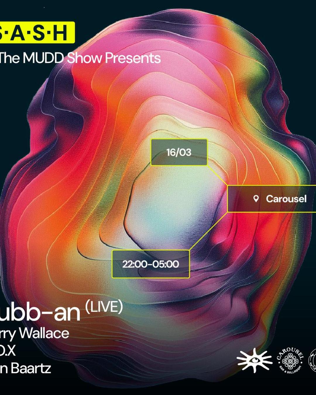 ★ S.A.S.H & The MUDD Show Presents Subb-an (LIVE) ★ Saturday 16th March ★