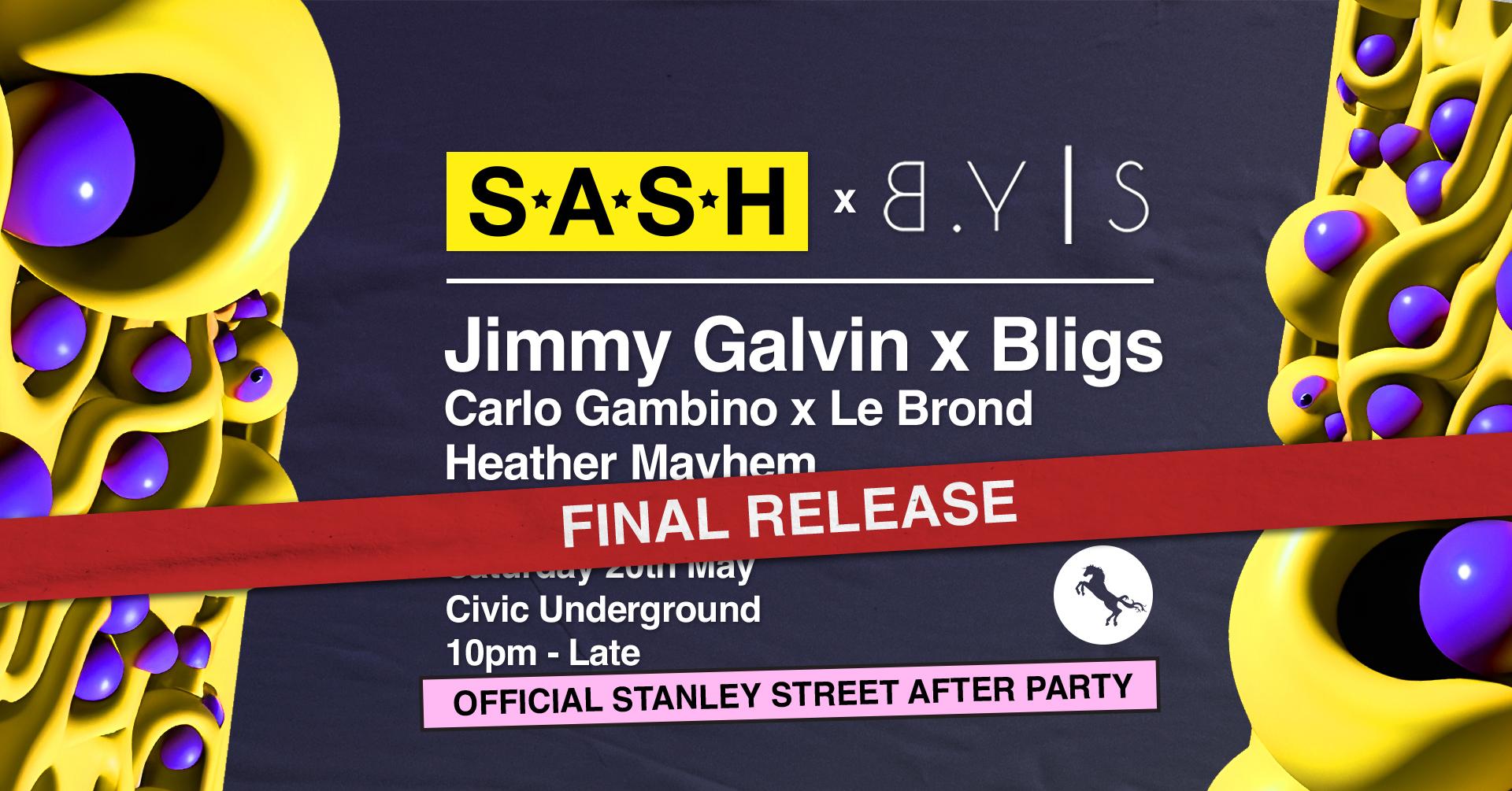 ★ S.A.S.H x By Your Side ★ Civic Underground ★ Stanley Street After Party ★ Saturday 20th May ★