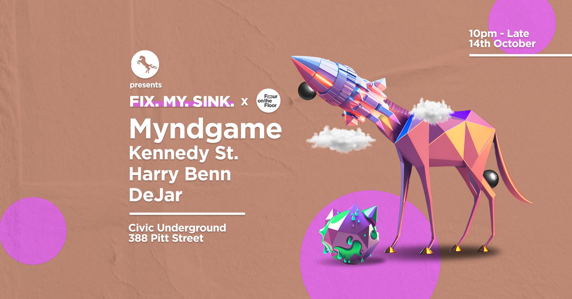 S.A.S.H Presents - Fix My Sink x Four On The Floor - Myndgame - Sat 14th Oct