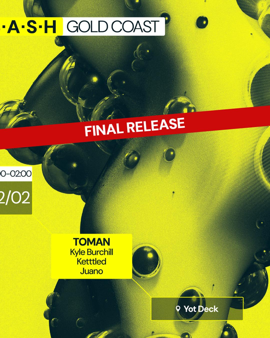 ★ S.A.S.H Gold Coast ★ Toman ★ Friday 2nd Feb ★ FINAL RELEASE