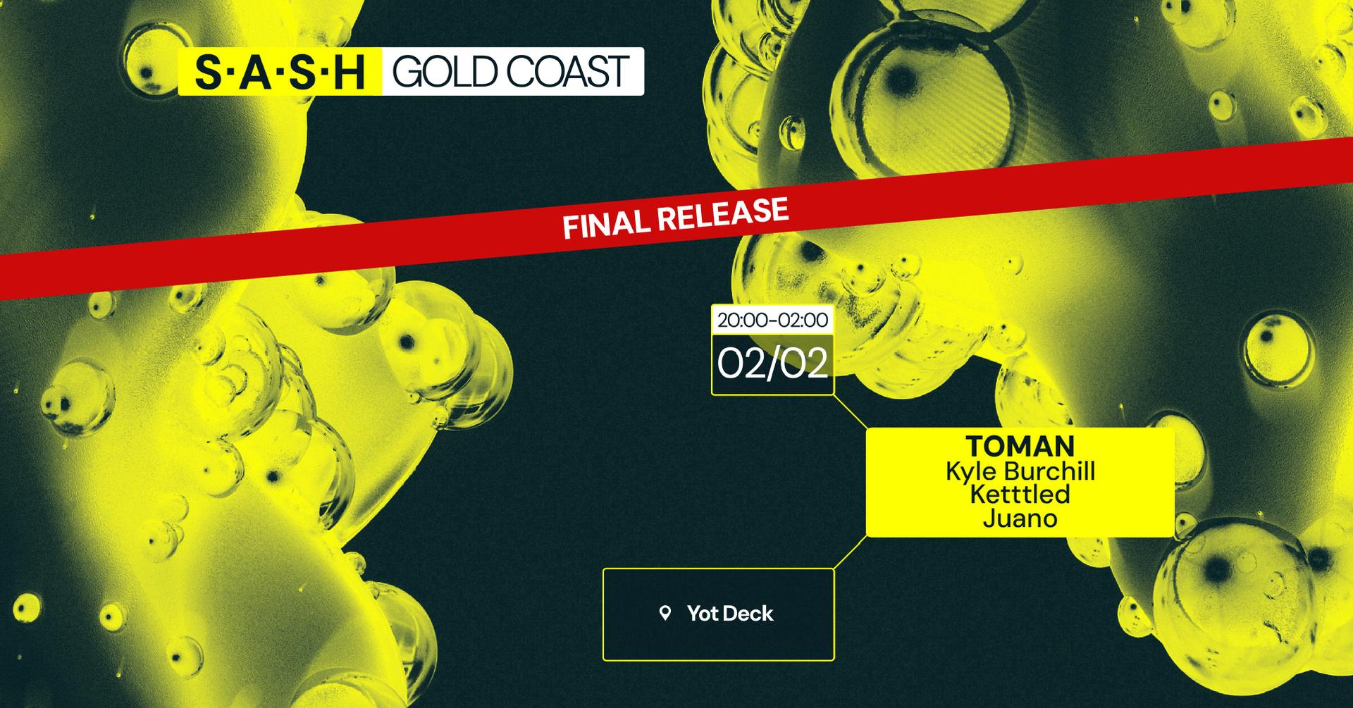 ★ S.A.S.H Gold Coast ★ Toman ★ Friday 2nd Feb ★ FINAL RELEASE