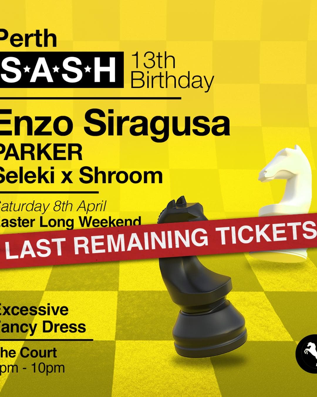 ★ S.A.S.H Perth 13th Birthday ★ Enzo Siragusa ★ Easter Long Weekend ★ 8th April ★ Excessive Fancy Dress ★