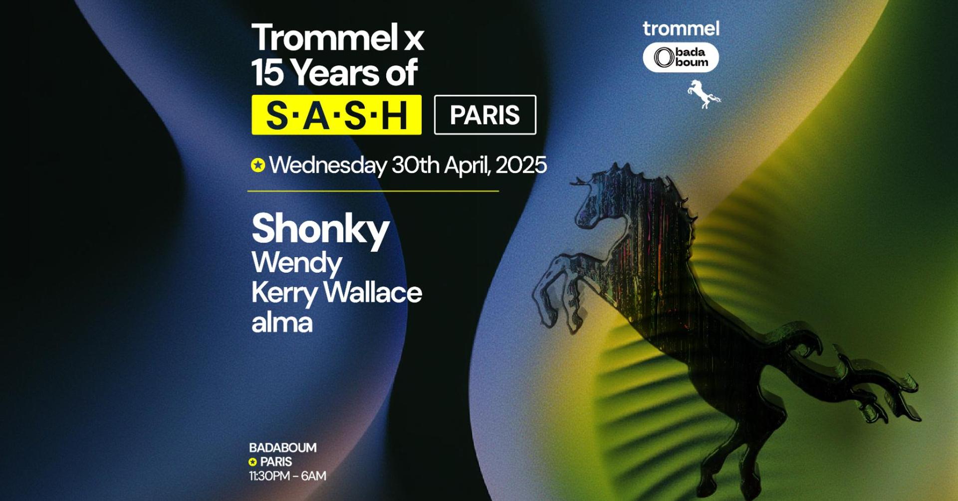 ★ 15 Years Of S.A.S.H x trommel ★ Badaboum Paris ★ Shonky, Wendy + more ★