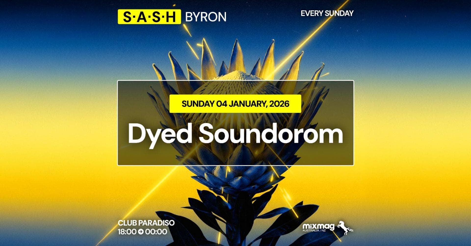 ★ S.A.S.H Byron ★ Dyed Soundorom ★ Sunday 4th January ★
