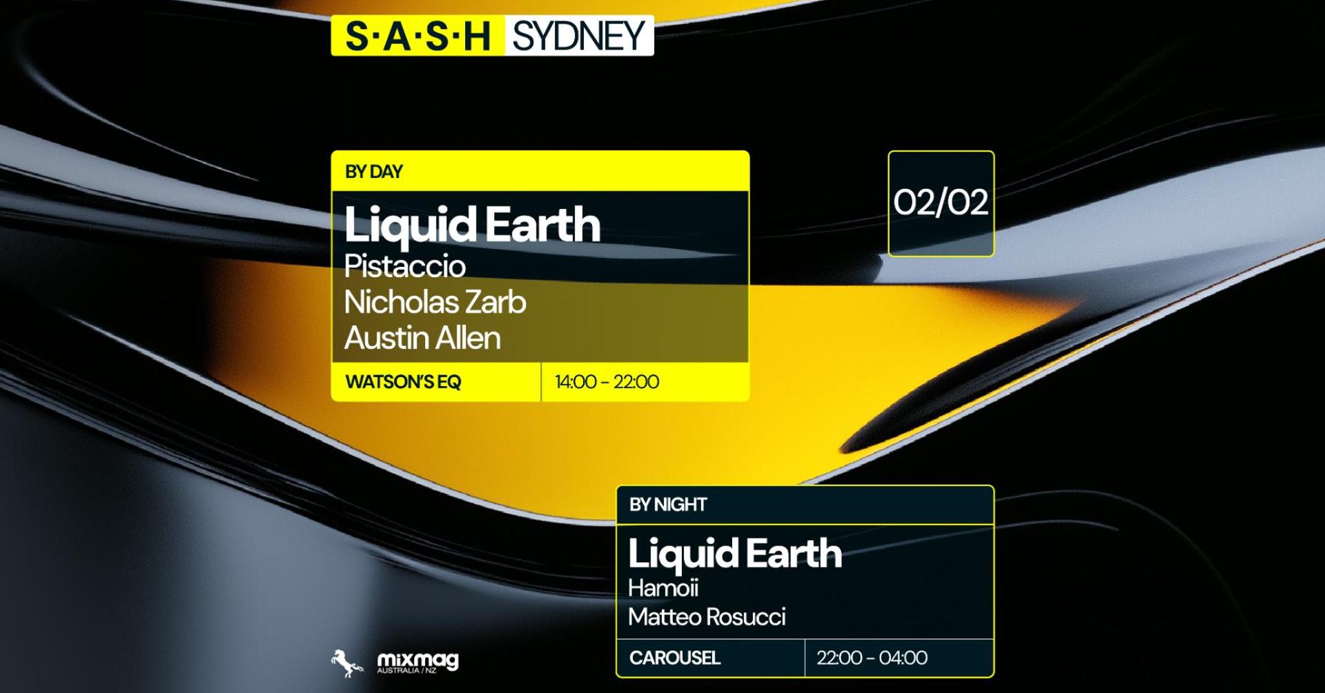 ★ S.A.S.H By Day & Night ★ Liquid Earth ★ Secret Guest ★ Sunday February 2nd ★