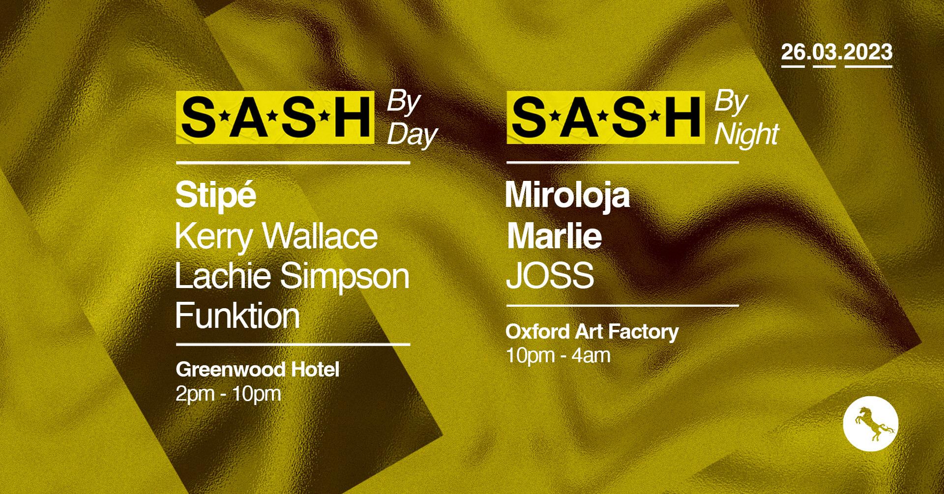 ★ S.A.S.H By Day & Night ★ Stipé ★ Marlie ★ 26th March ★