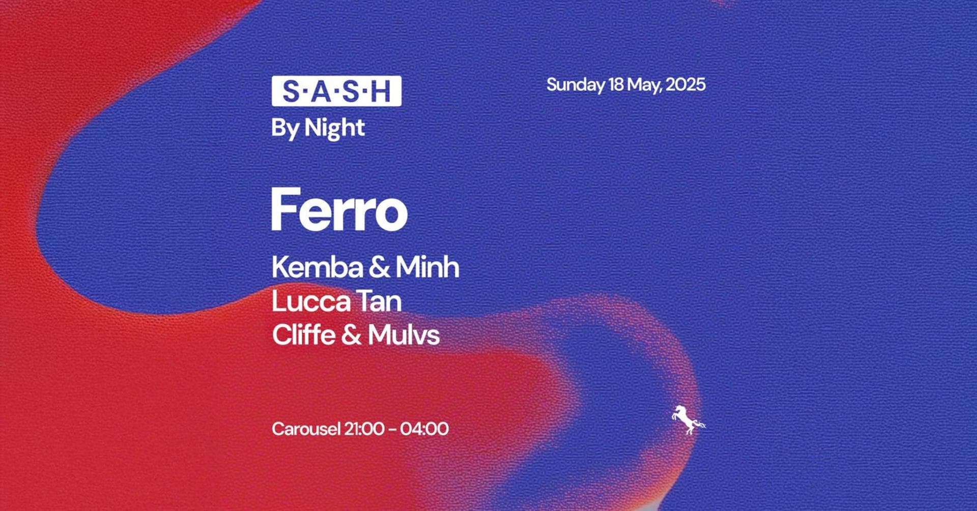 ★ S.A.S.H By Night ★ Ferro ★ Sunday 18th May ★