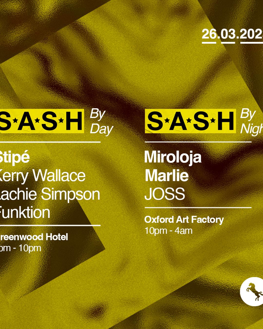 ★ S.A.S.H By Day & Night ★ Stipé ★ Marlie ★ 26th March ★