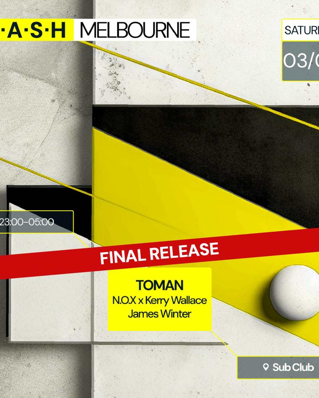 ★ S.A.S.H Melbourne ★ TOMAN ★ Saturday 3rd Feb ★ Subclub ★ FINAL RELEASE