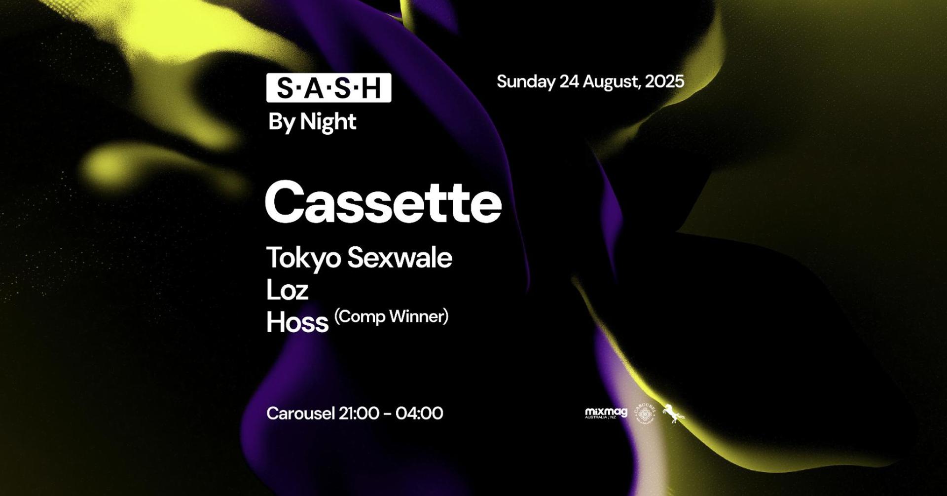 ★ S.A.S.H By Night ★ Cassette ★ Sunday 24th August ★