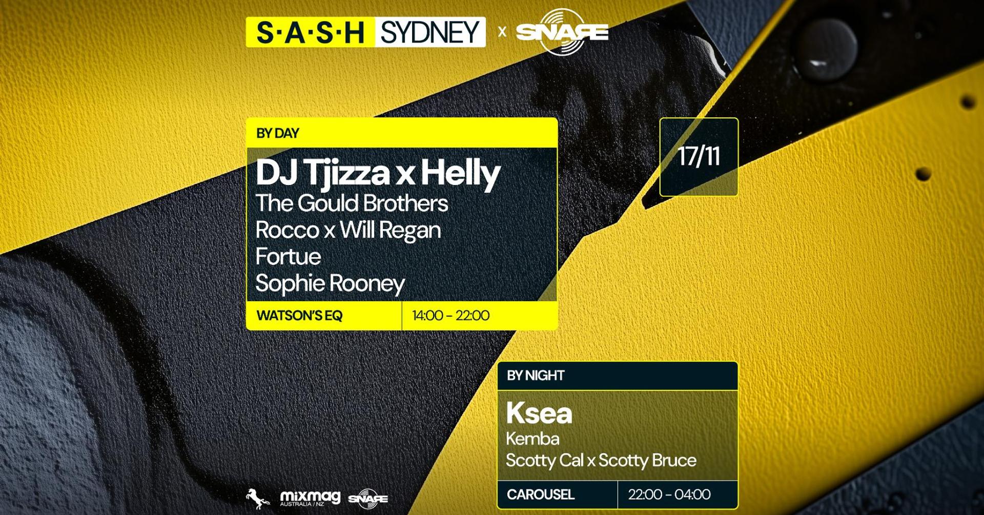 ★ S.A.S.H By Day & Night ★ SNARE ft. DJ Tjizza x Helly ★ Ksea ★ Sunday November 17th ★