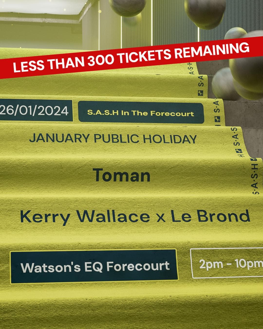 ★ S.A.S.H in The Forecourt ★ January Public Holiday ★ Toman ★ Fri 26th Jan ★