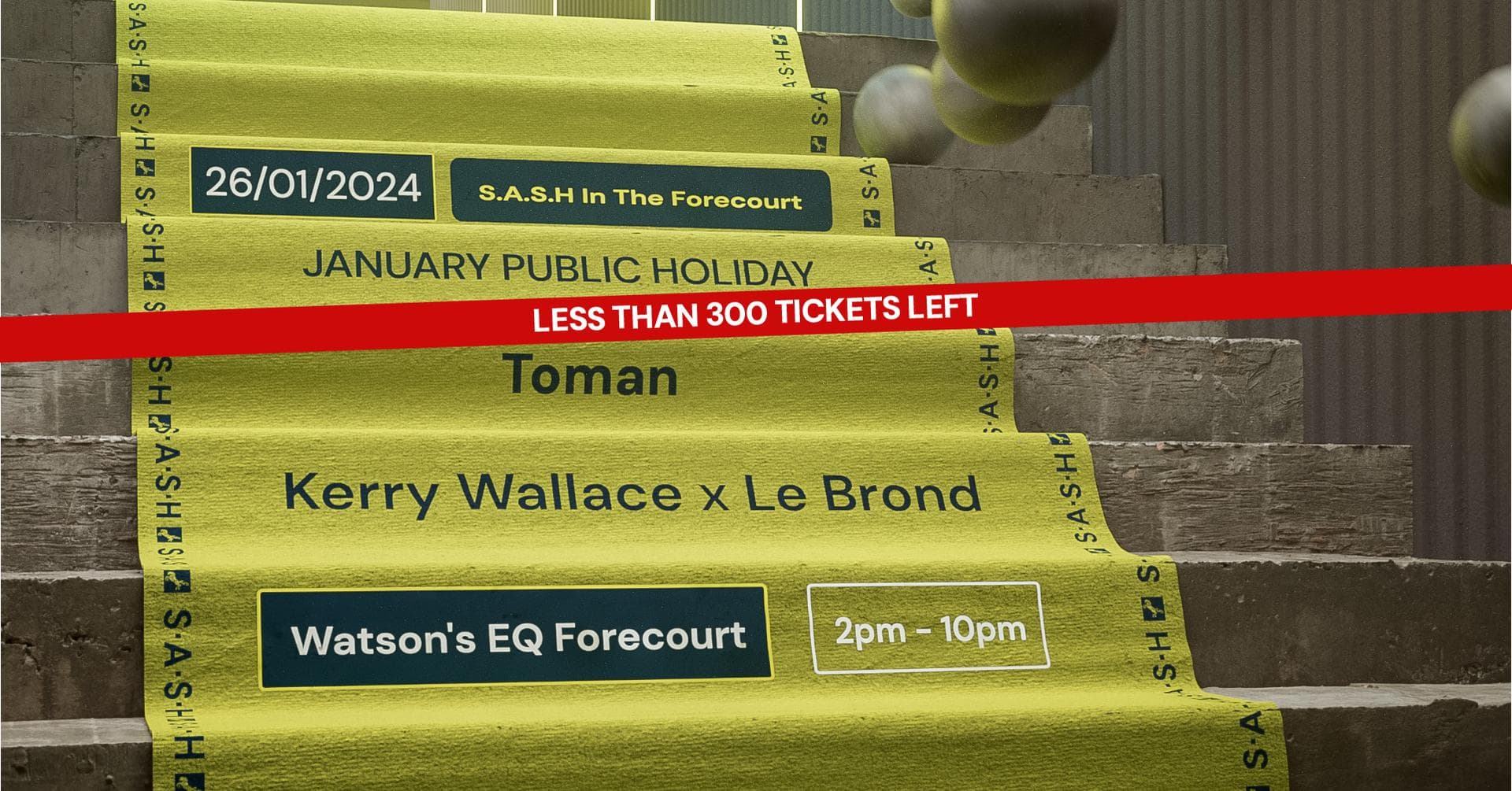 ★ S.A.S.H in The Forecourt ★ January Public Holiday ★ Toman ★ Fri 26th Jan ★