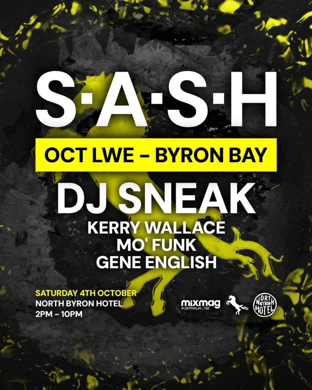★ S.A.S.H Byron ★ October Long Weekend ★ DJ Sneak ★ Sat 4th Oct ★