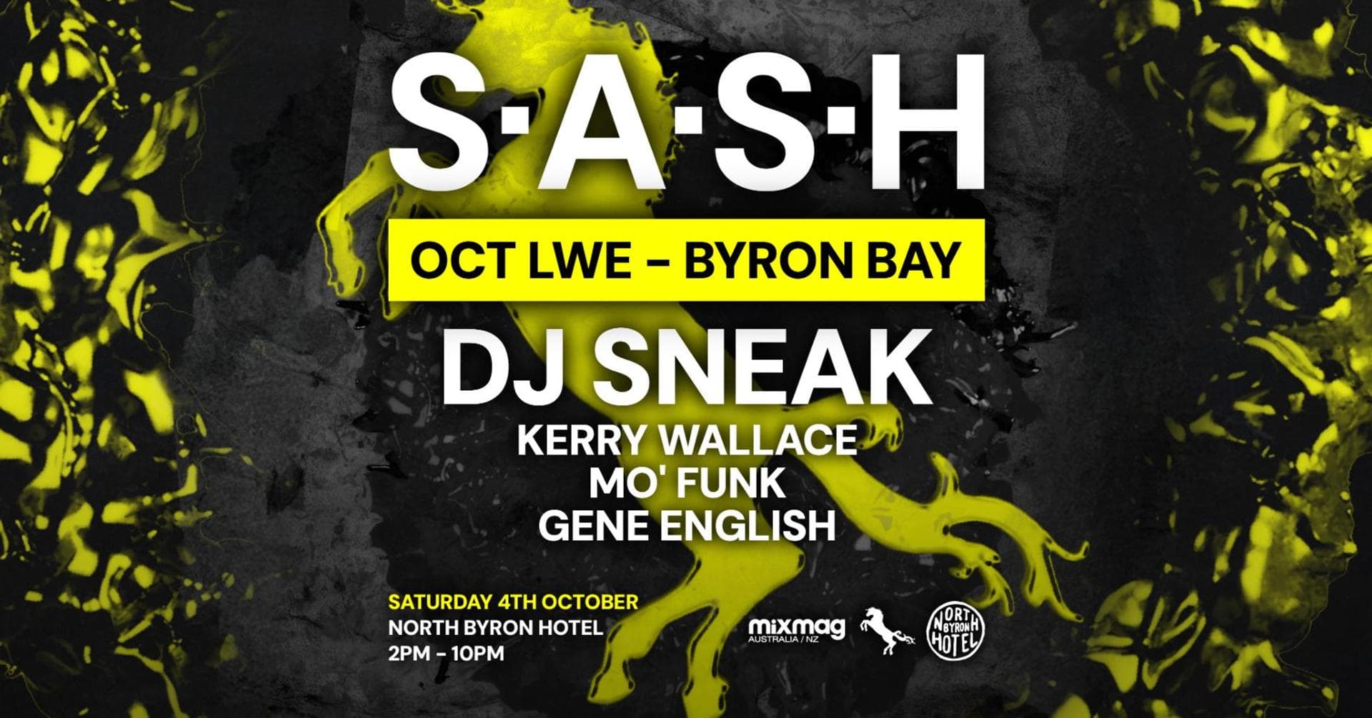 ★ S.A.S.H Byron ★ October Long Weekend ★ DJ Sneak ★ Sat 4th Oct ★