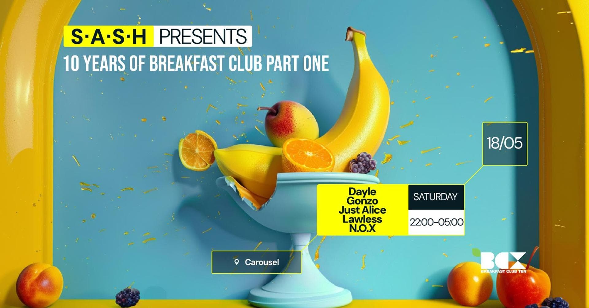★ S.A.S.H Presents ★ 10 Years Of Breakfast Club Part One ★ Saturday 18th May ★