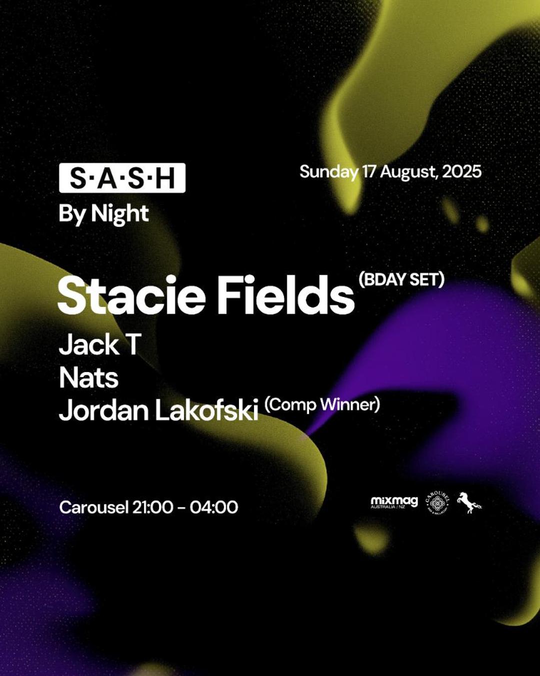 ★ S.A.S.H By Night ★ Stacie Fields ★ Sunday 17th August ★