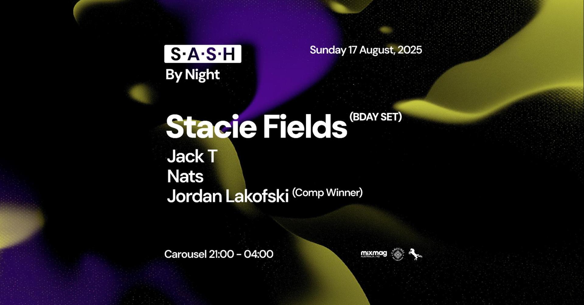★ S.A.S.H By Night ★ Stacie Fields ★ Sunday 17th August ★