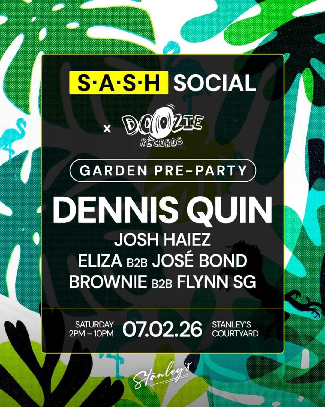 ★ S.A.S.H Social ★ Garden Party ★ Dennis Quin ★ Sat 7th Feb ★ FREE PARTY ★