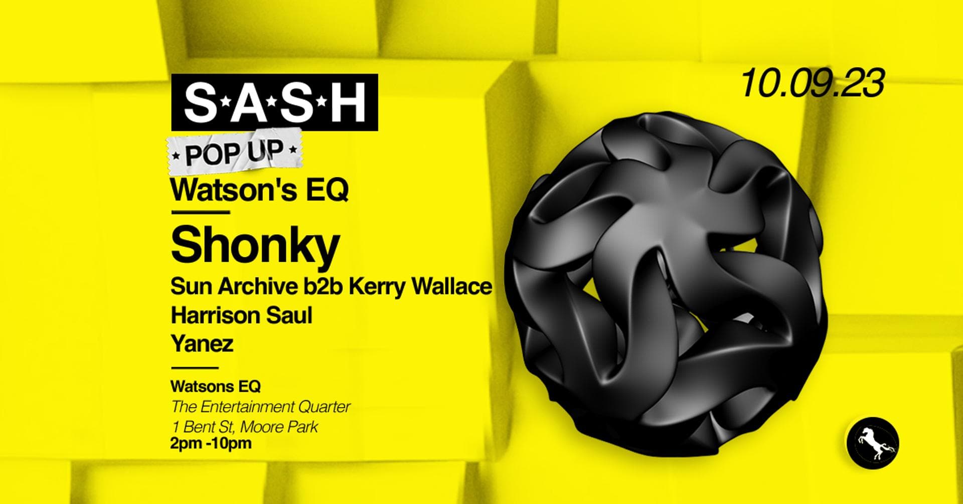 ★ S.A.S.H By Day ★ Pop Up ★ Watson's EQ ★ Shonky ★ Sunday 10th September ★