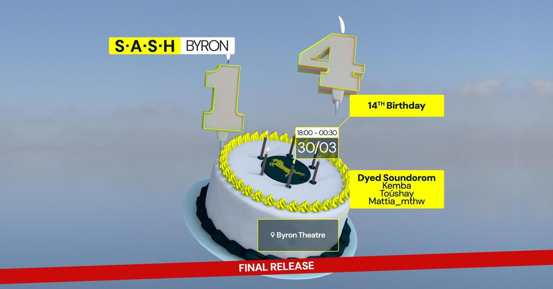 ★ S.A.S.H Byron Bay 14th Birthday ★ Dyed Soundorom ★ Saturday 30th March ★