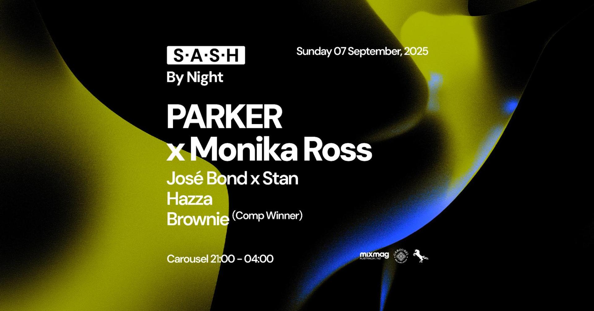 ★ S.A.S.H By Night ★ PARKER x Monika Ross ★ Sunday 7th September ★